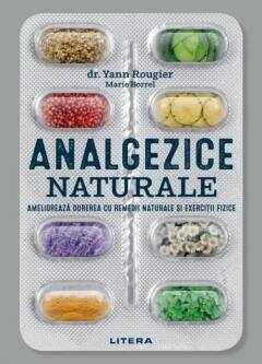 Analgezice naturale, Marie Borrel - carte - Litera